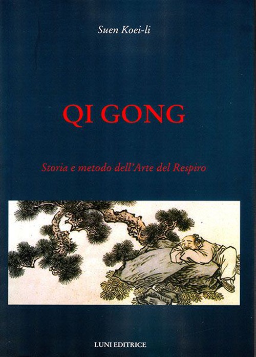 Qi gong. Storia e metodo dell'arte del respiro Qi gong. Storia e metodo dell'arte del respiro