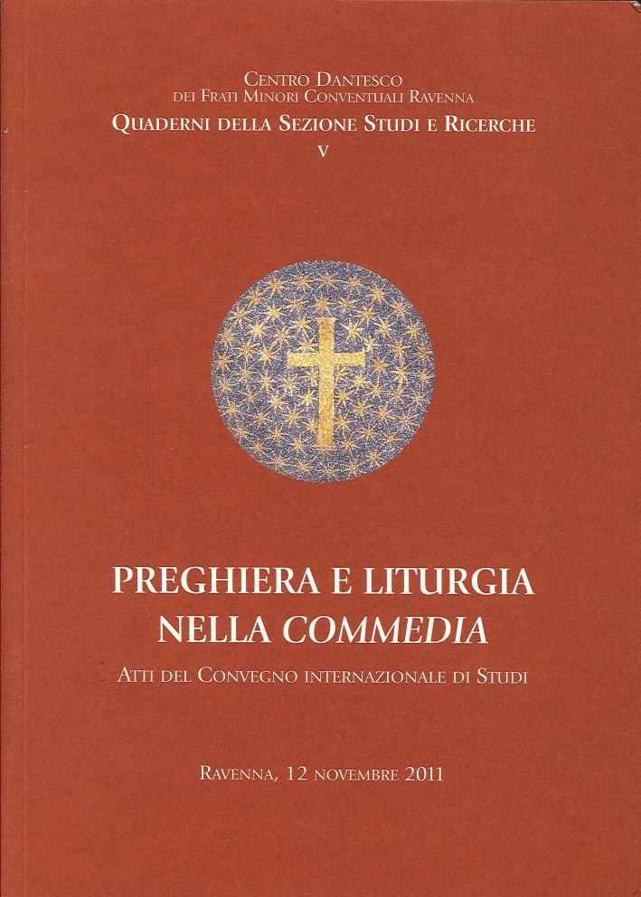 Preghiera e Liturgia nella Commedia. Ravenna, 12 Novembre 2011 Preghiera e Liturgia nella Commedia. Ravenna, 12 Novembre 2011