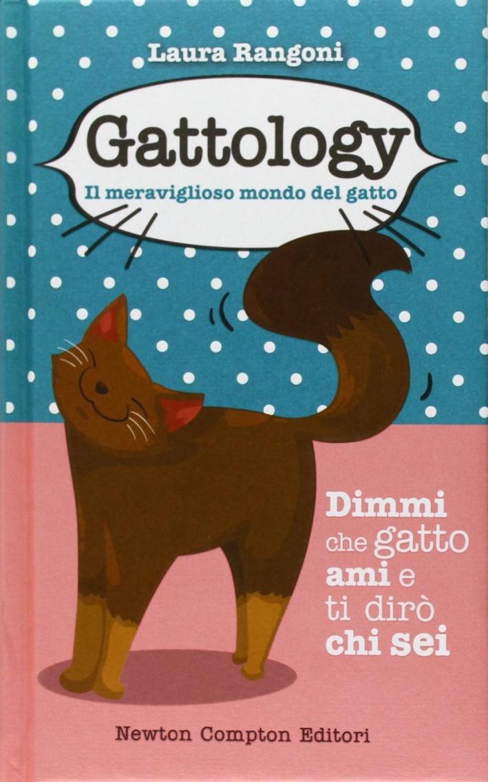 Gattology. Il meraviglioso mondo del gatto Gattology. Il meraviglioso mondo del gatto
