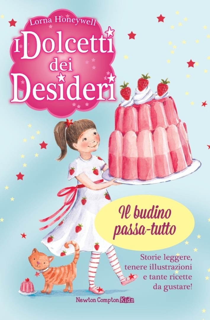 Il budino passa-tutto. I dolcetti dei desideri. Vol. 3 Il budino passa-tutto. I dolcetti dei desideri. Vol. 3