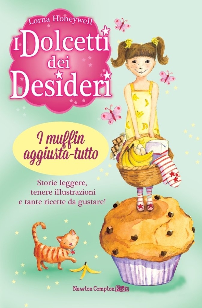 I muffin aggiusta-tutto. I dolcetti dei desideri. Vol. 5 I muffin aggiusta-tutto. I dolcetti dei desideri. Vol. 5