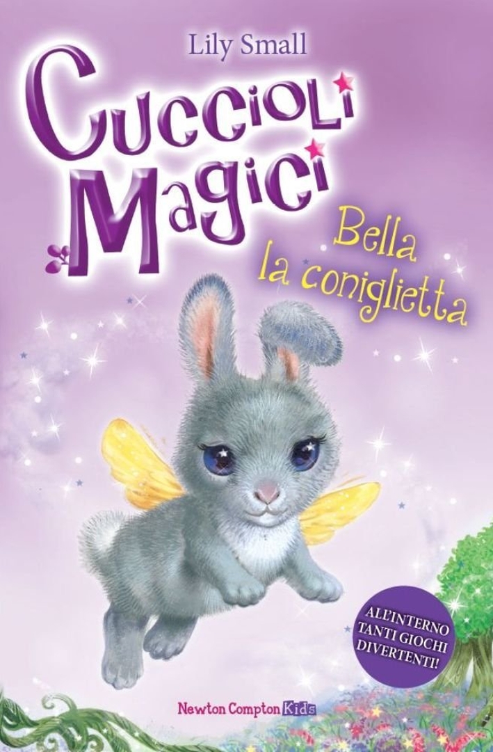 Bella la coniglietta. Cuccioli magici. Vol. 2 Bella la coniglietta. Cuccioli magici. Vol. 2