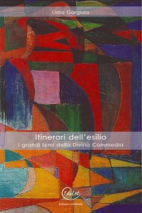 Itinerari dell'esilio. I grandi temi della Divina Commedia