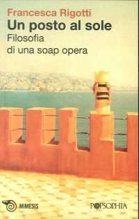 Un Posto al Sole. Filosofia di una Soap Opera