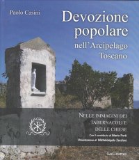 Devozione Popolare nell'Arcipelago Toscano. Nelle Immagini dei Tabernacoli e delle Chiese