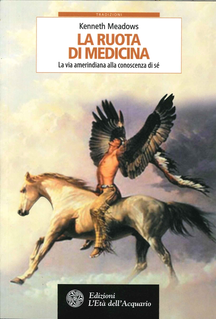 La Ruota di Medicina. La Via Amerindiana alla Conoscenza di Sé