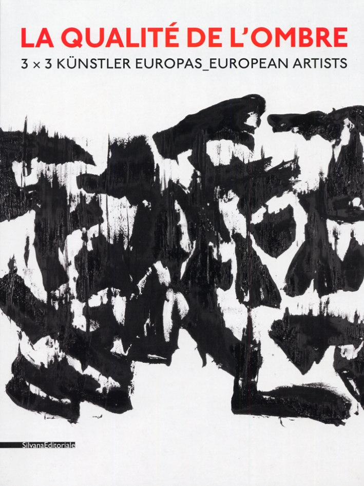La qualité de l'ombre. 3x3 Kunstler europas_european artist