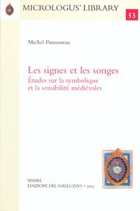 Les signes et les songes. Études sur la symbolique et la sensibilité médiévales