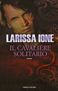 Il cavaliere solitario. I cavalieri della libertà