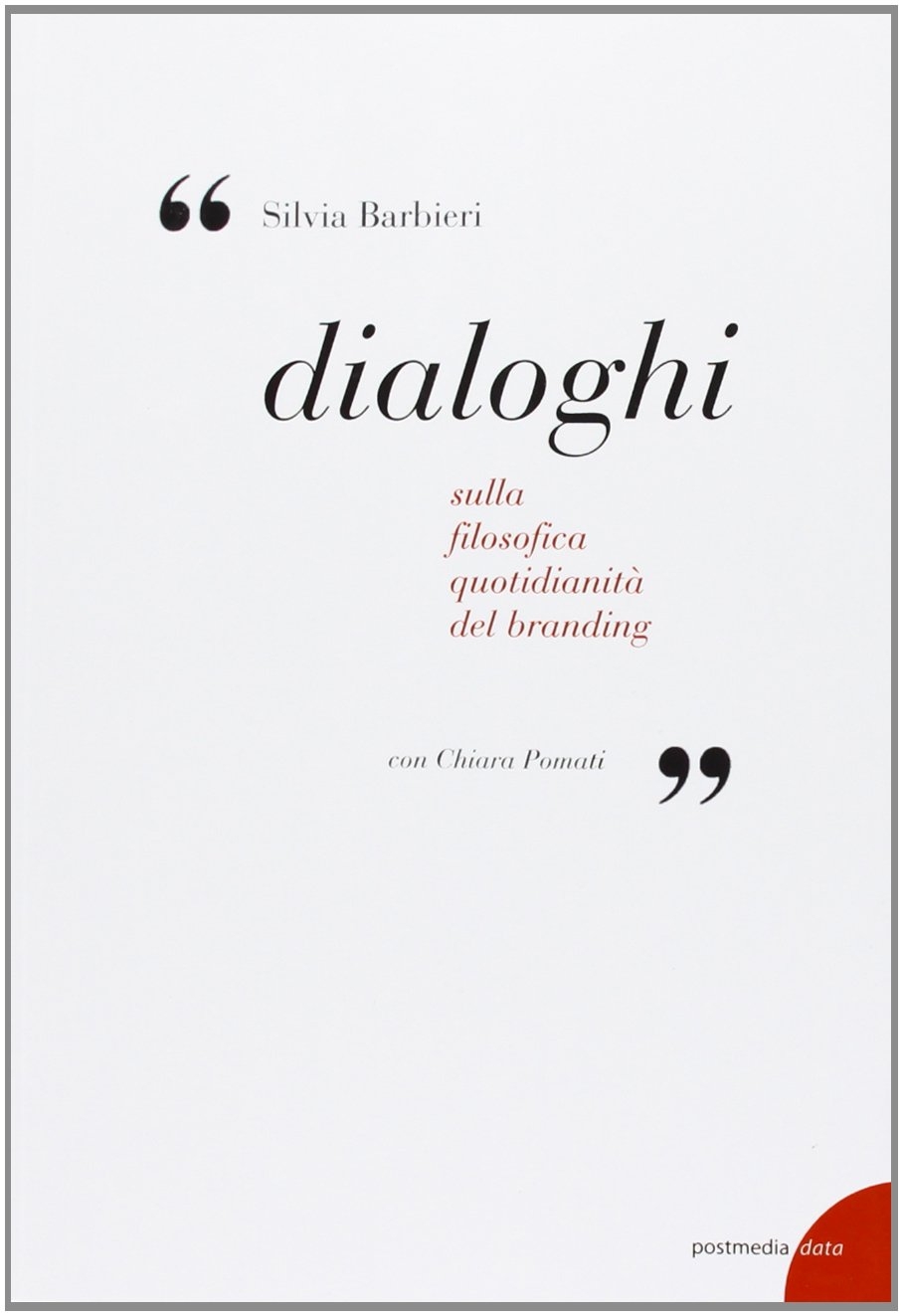 Dialoghi. Sulla filosofica quotidianità del branding