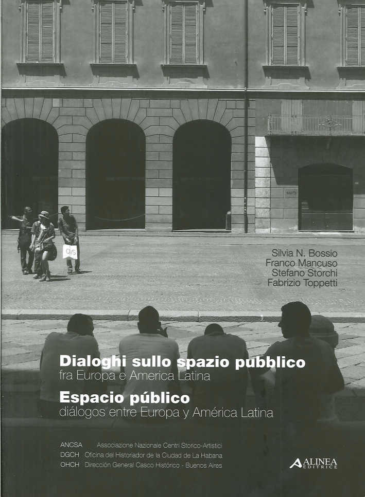 Dialoghi sullo Spazio Pubblico fra Europa e America Latinaespacio Público Diálogos Entre Europa Y América Latina Dialoghi sullo Spazio Pubblico fra Europa e America Latinaespacio Público Diálogos Entre Europa Y América Latina