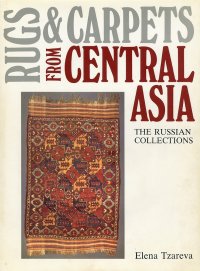 Rugs & Carpets From Central Asia. The Russian Collection