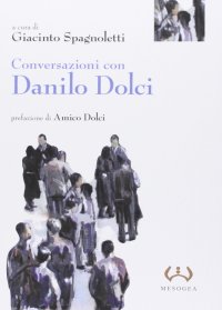Conversazioni con Danilo Dolci