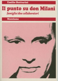 Il punto su don Milani. Famiglia idee collaboratori