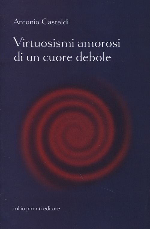 Virtuosismi amorosi di un cuore debole Virtuosismi amorosi di un cuore debole