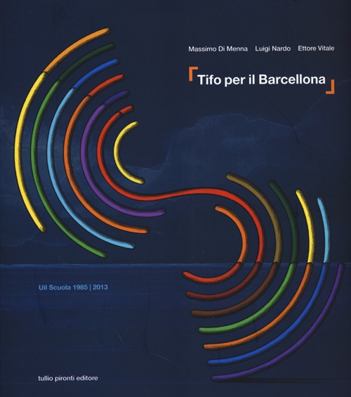 Tifo per il Barcellona. UIL Scuola 1985-2013. Tifo per il Barcellona. UIL Scuola 1985-2013.