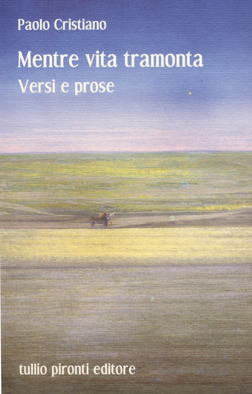 Mentre vita tramonta. Versi e prose. Mentre vita tramonta. Versi e prose.