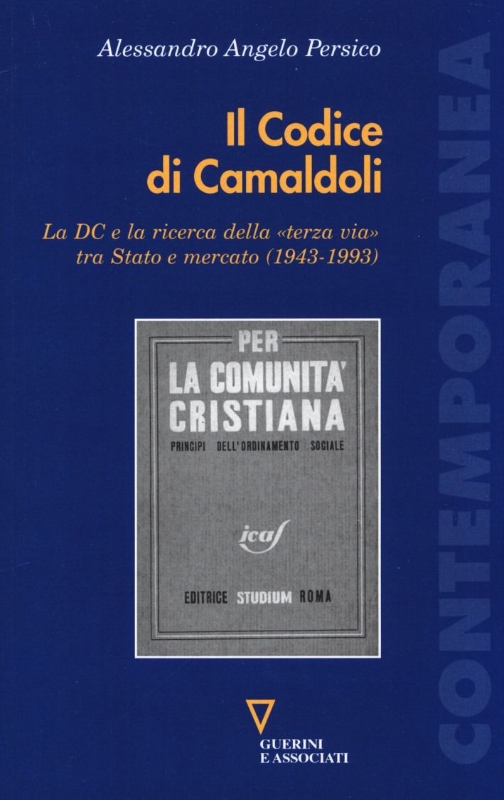 Il codice di Camaldoli. La DC e la ricerca della Il codice di Camaldoli. La DC e la ricerca della