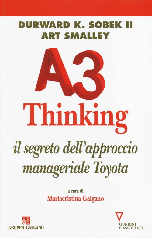 A3 thinking. Il segreto dell'approccio manageriale Toyota A3 thinking. Il segreto dell'approccio manageriale Toyota