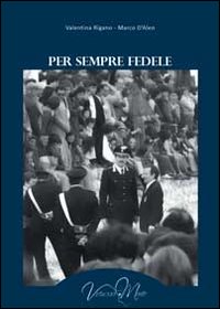 Per sempre fedele. Per sempre fedele.
