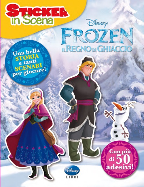 Frozen. Il regno di ghiaccio. Sticker in scena. Ediz. illustrata Frozen. Il regno di ghiaccio. Sticker in scena. Ediz. illustrata