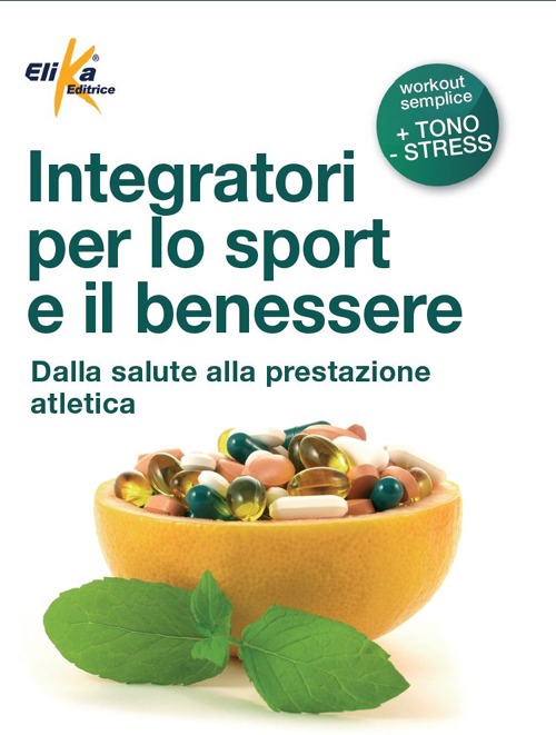 Integratori per lo sport e il benessere Integratori per lo sport e il benessere