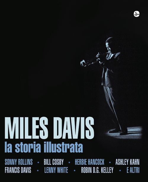 Miles Davis. La storia illustrata. Ediz. illustrata Miles Davis. La storia illustrata. Ediz. illustrata