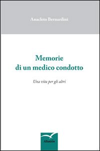 Memorie di un medico condotto. Memorie di un medico condotto.
