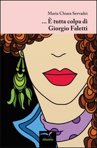 ... È tutta colpa di Giorgio Faletti ... È tutta colpa di Giorgio Faletti