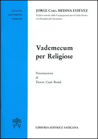 Vademecum per religiose. Vademecum per religiose.