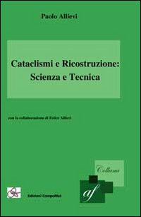 Cataclismi e ricostruzione. Scienza e tecnica Cataclismi e ricostruzione. Scienza e tecnica