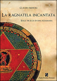 Sulle Tracce di una Sciamana. La Ragnatela Incantata. Sulle Tracce di una Sciamana. La Ragnatela Incantata.
