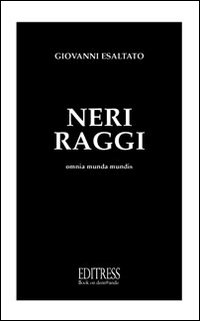 Neri raggi. Neri raggi.