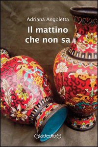 Il mattino che non sa Il mattino che non sa