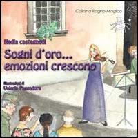 Sogni d'oro... emozioni crescono. Ediz. illustrata Sogni d'oro... emozioni crescono. Ediz. illustrata