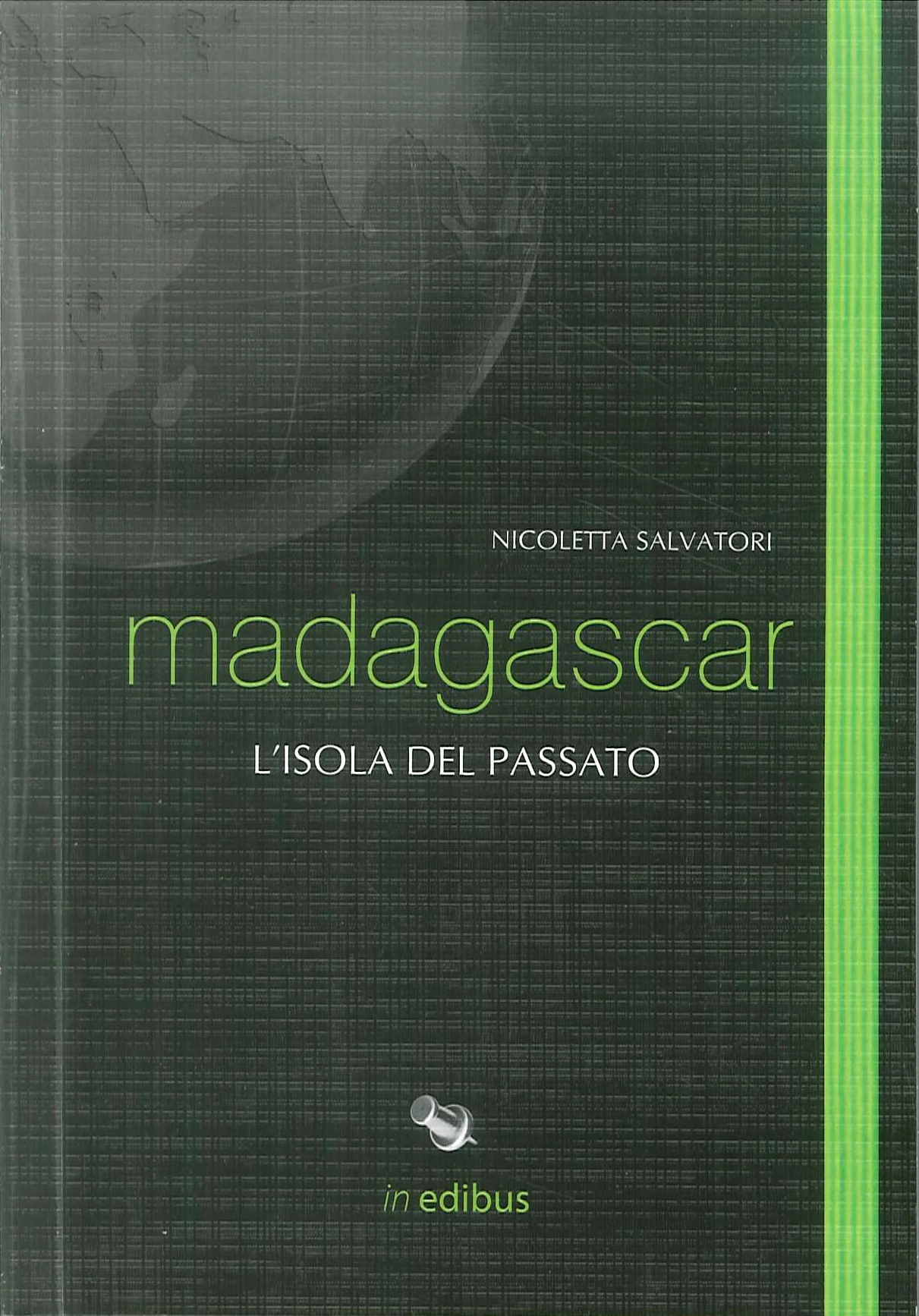 Madagascar. L'isola del passato Madagascar. L'isola del passato