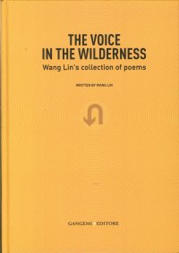 The Voice in the Wilderness. Wang Lin'S Collection of Poems. [English and Chinese Ed.]