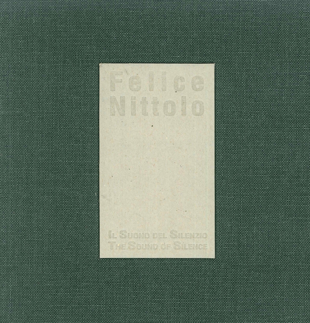 Il Suono del Silenzio. The Sound of Silence. Felice Nittolo
