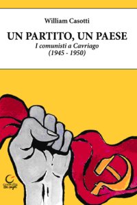 Un partito, un paese. I comunisti a Cavriago 1945-1950