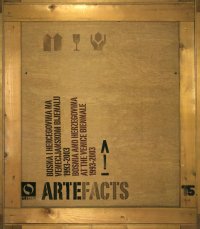 Arte Facts. Bosnia and Herzegovina At the Venice Biennale 1993-2003. Bosna i Hercegovina Na Venecijanskom Bijenali 1993-2003