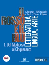 Rosso e il blu. Con antologia Divina Commedia­INVALSI. Ediz. blu. Con espansione online. Per le Scuole superiori (Il)