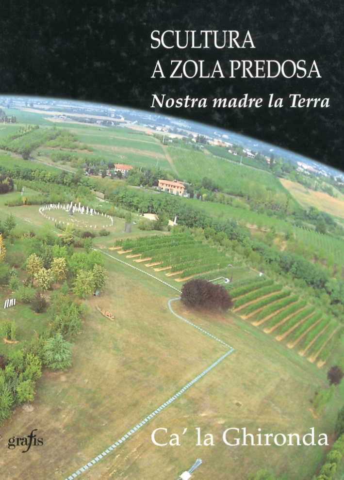 Scultura a Zola Predosa. Nostra Madre la Terra. Cà la Ghironda Scultura a Zola Predosa. Nostra Madre la Terra. Cà la Ghironda