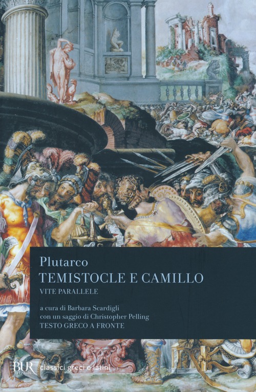 Vite parallele. Temistocle e Camillo. Testo greco a fronte Vite parallele. Temistocle e Camillo. Testo greco a fronte