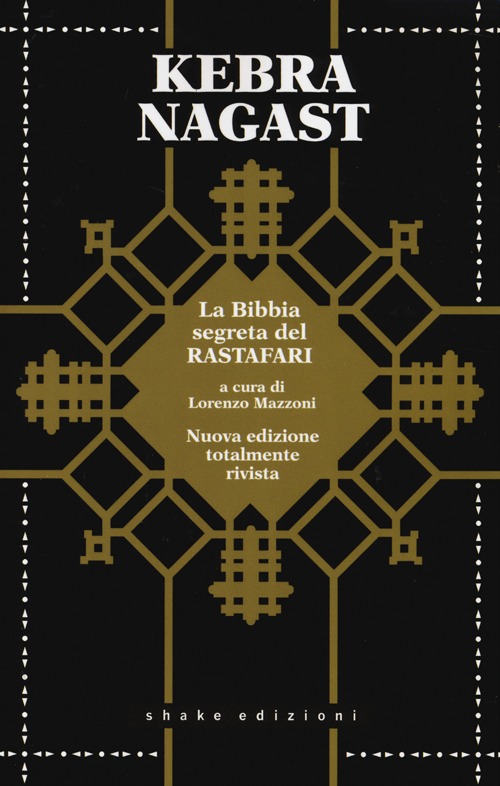 Kebra Nagast. La Bibbia segreta del Rastafari Kebra Nagast. La Bibbia segreta del Rastafari