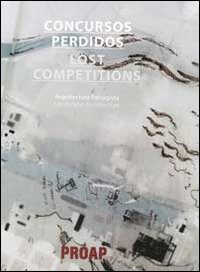Concursos perdidos. Arquitectura paisagistaLost competitions. Landscape architecture Concursos perdidos. Arquitectura paisagistaLost competitions. Landscape architecture