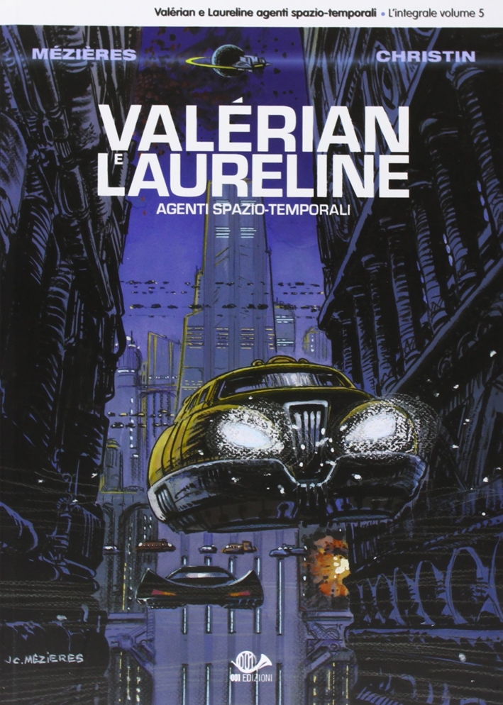 Valérian e Laureline Agenti Spazio-Temporali. Vol. 5. Valérian e Laureline Agenti Spazio-Temporali. Vol. 5.