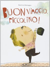 Buon viaggio piccolino