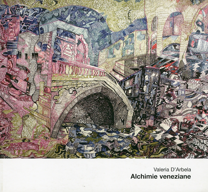 Valeria d'Arbela. Alchimie Veneziane Valeria d'Arbela. Alchimie Veneziane