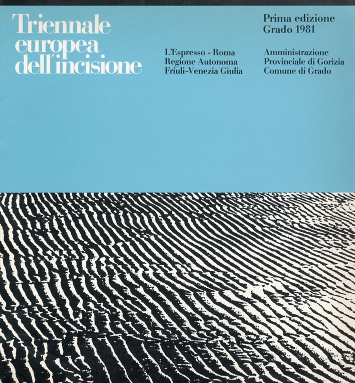 Triennale Europea dell'Incisione. Prima Edizione Grado 1981. Triennale Europea dell'Incisione. Prima Edizione Grado 1981.