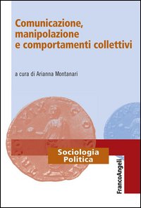 Comunicazione, manipolazione e comportamenti collettivi. E-book Comunicazione, manipolazione e comportamenti collettivi. E-book